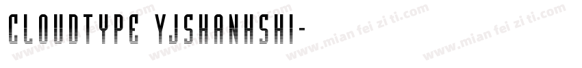 Cloudtype YJshanhshi字体转换